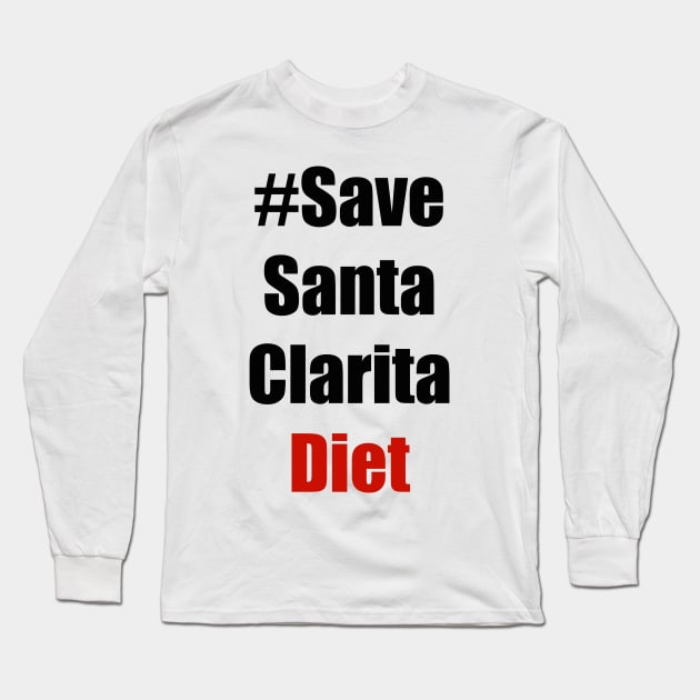 # save Santa Clarita diet Long Sleeve T-Shirt by shellTs